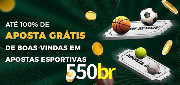 550br Ate 100% de Aposta Gratis