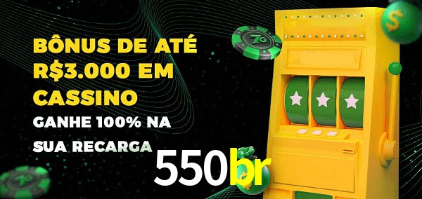 550br melhor bônus de depósito